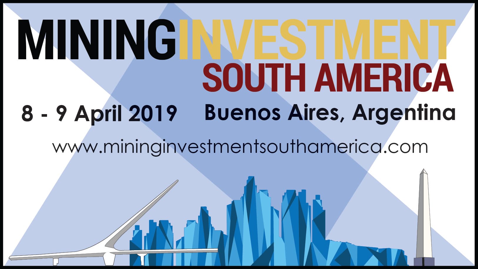 Mining Investment South America regresa a Buenos Aires, Argentina del 8 al 9 de Abril, luego de un exitoso debut en 2018
